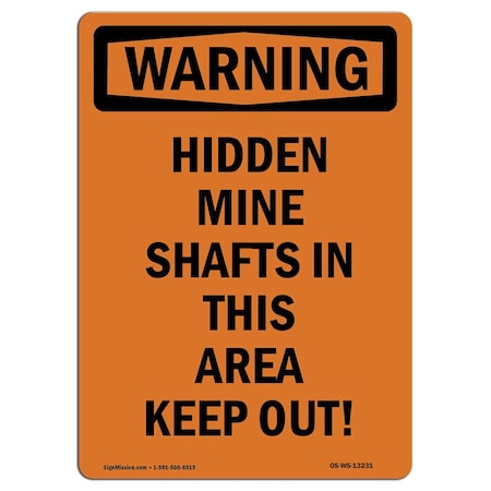 Safety Sign, OSHA WARNING, 14" Height, Aluminum, Hidden Mine Shafts In This Area, Portrait